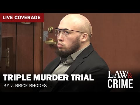 Watch live: triple murder trial — ky v. Brice rhodes — day five