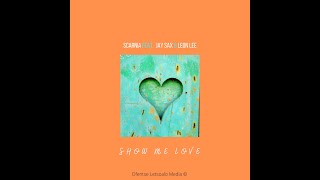 Scarnia Feat Jay Sax U0026 Leon Lee  Show Me Love