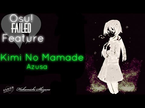 Osu! Failed Feature: Kimi No Mamade - Azusa (Hard)