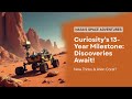 Curiosity’s 13-Year Milestone: Mars Rover Learns New Tricks & Discovers Alien Coral!