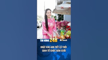 Nhật Kim Anh tiết lộ thời gian tổ chức đám cưới #8kbet #nhatkimanh #tintuc