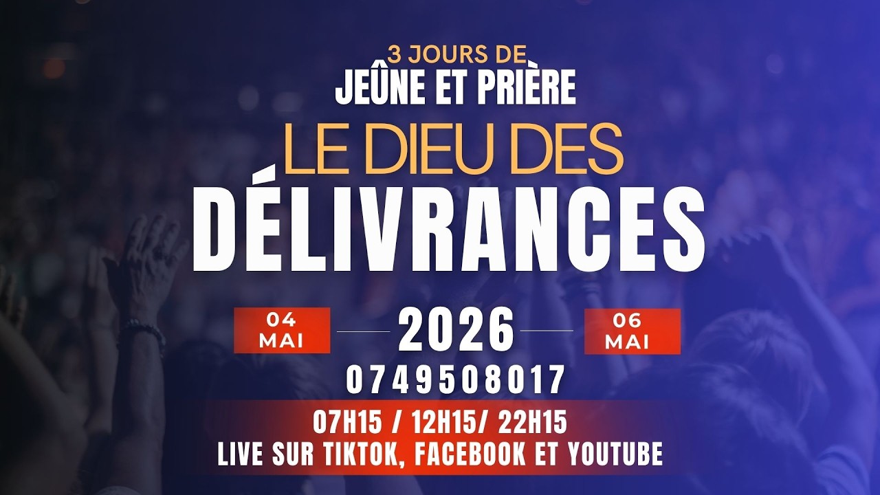 🔴 🔴 3 JOURS DE JEÛNE ET PRIERE / LE DIEU DES DELIVRANCES / MERCREDI LE 06/05/2026 . 12H15