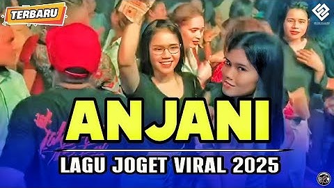 ANJANI - Lagu Joget Viral 2025 - JUNIOR REMIX