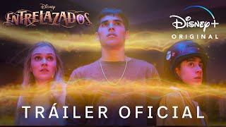 Entrelazados: Segunda Temporada | Tráiler Oficial | Disney+