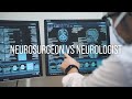 Neurosurgeon vs neurologist