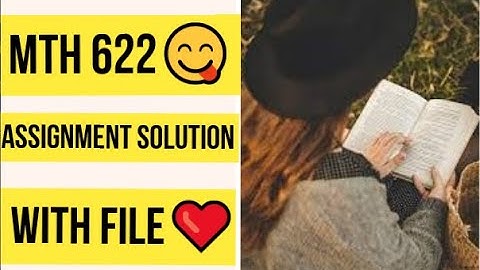 MTH622 Assignment Solution 😊With File ❤