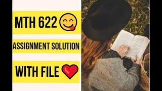 MTH622 Assignment Solution 😊With File ❤