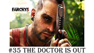 Far Cry 3 - Mission  35 - The Doctor Is Out  - BKSL Gaming