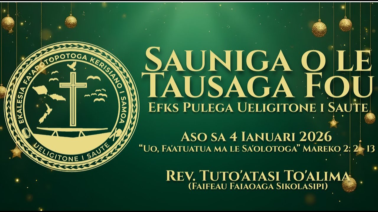 Sauniga o le Tausaga Fou 2026 - EFKS Pulega Ueligitone i Saute 04.01.26 Rev. Tutoatasi Toalima