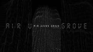 A I R - Uzzes Grove