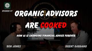 Organic Advisors Are Cooked: How AI Is Changing Financial Advice Forever | MAP Episode 57