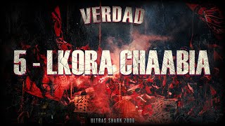 ULTRAS SHARK 2006 : 5 - LKORA CHAABIA ( EP VERDAD )