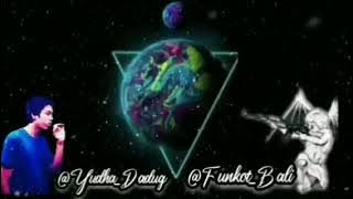 DJ 'Pacar Yang Hilang X Bojomu Semangatku!! Funkot Bali™