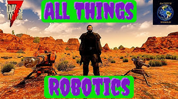 Robotics Tutorial - 7 Days to Die [Alpha 19]