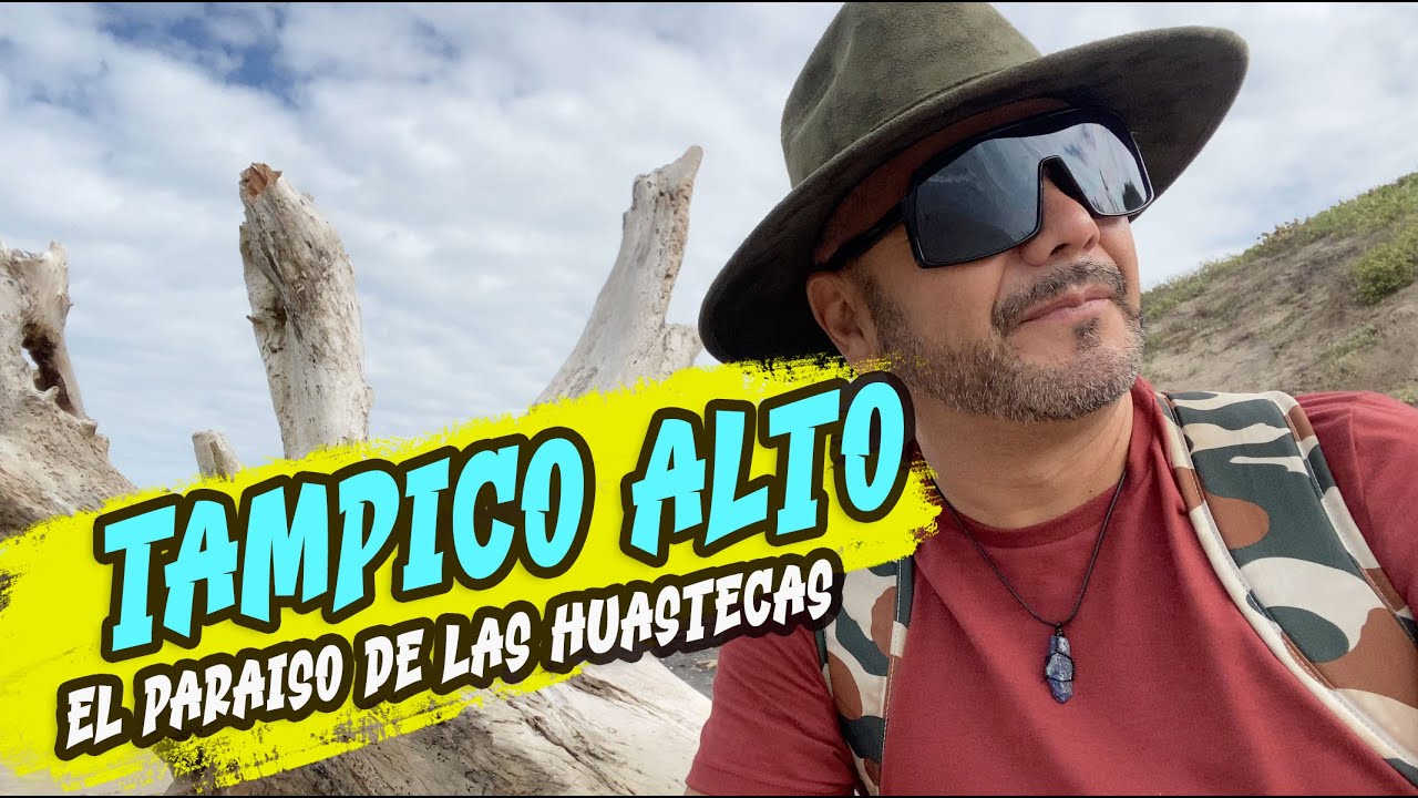 Tampico Alto, El Paraiso de las Huastecas