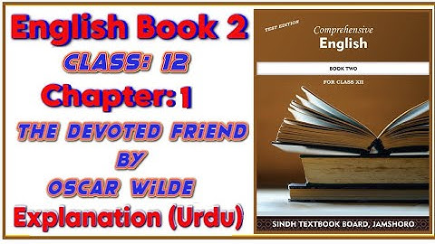 12th Class English || Chapter 1 || The Devoted friend || Explanation (Urdu)