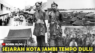 Sejarah Asal Usul Jambi - Kota Jambi Tempo Dulu