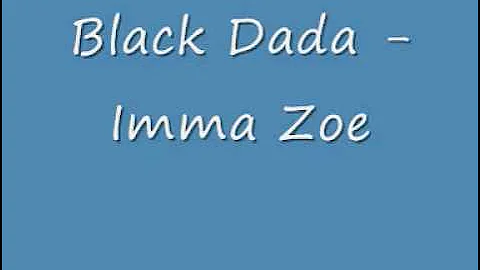 Black Dada - Imma Zoe