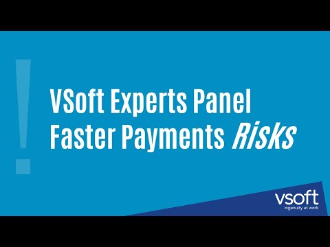 What you need to know about Faster Payments Risks from the VSoft Expert Panel