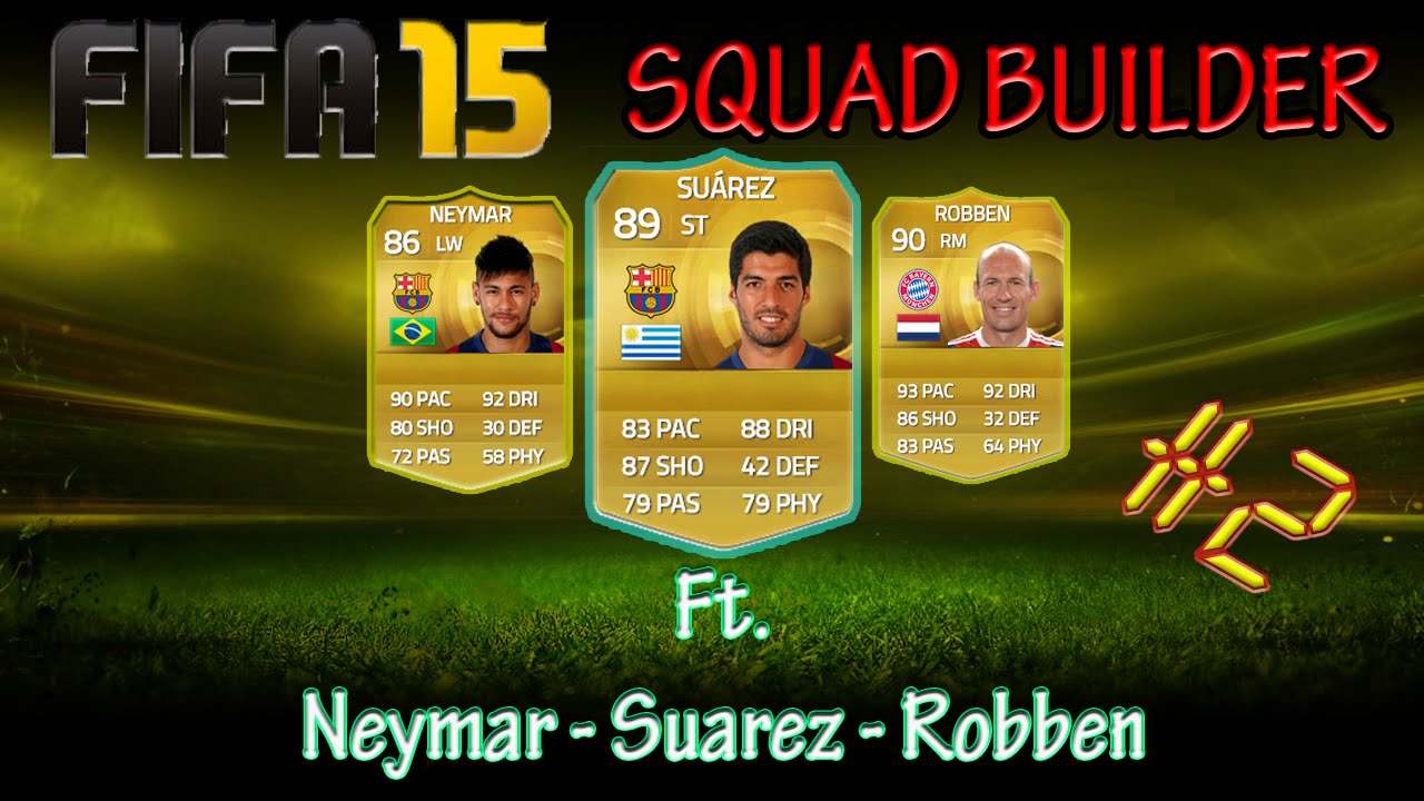 FIFA 15 Ultimate Team - 1.5 Million Squad Builder #2 - Ft. Neymar,Suarez & Robben