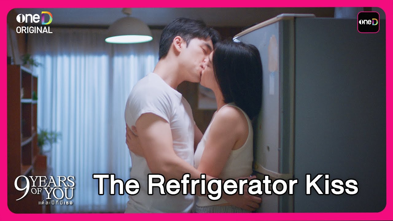 The Refrigerator Kiss | Highlight 9 YEARS OF YOU แต่ละปีที่มีเธอ EP6 | oneD
