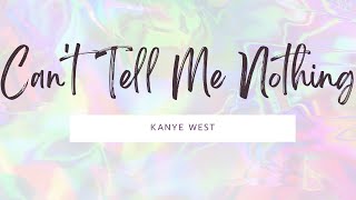 Kanye West  - Can't Tell Me Nothing (lyric video)
