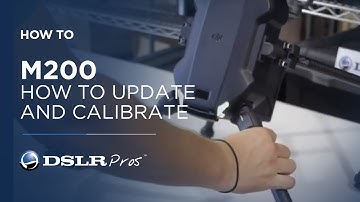 DSLRPros Tutorials l How to Update and Calibrate in Matrice 200