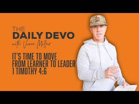 It's Time To Move From Learner To Leader | 1 Timothy 4:6