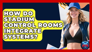 How Do Stadium Control Rooms Integrate Systems? - Where the Fans Roar