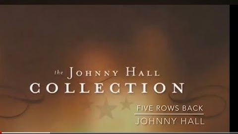 Five Rows Back (Lyrics Video} -Johnny Hall