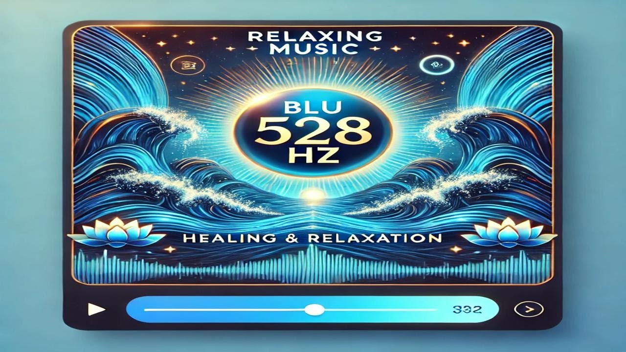 Relaxing Music - 528 Hz | Healing Frequency for Deep Relaxation, Stress ...