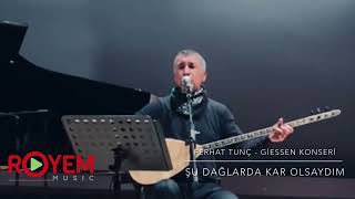 Ferhat Tunç- Şu Dağlarda Kar Olsaydım (Giessen Konseri) Resimi