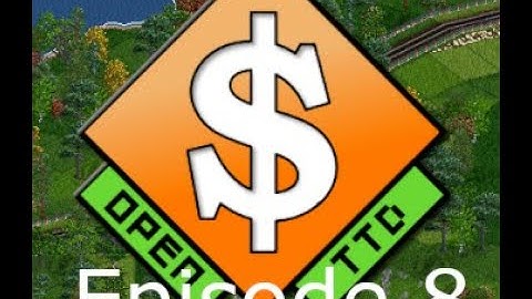 OpenTTD - Transport Tycoon Deluxe - Episode 08