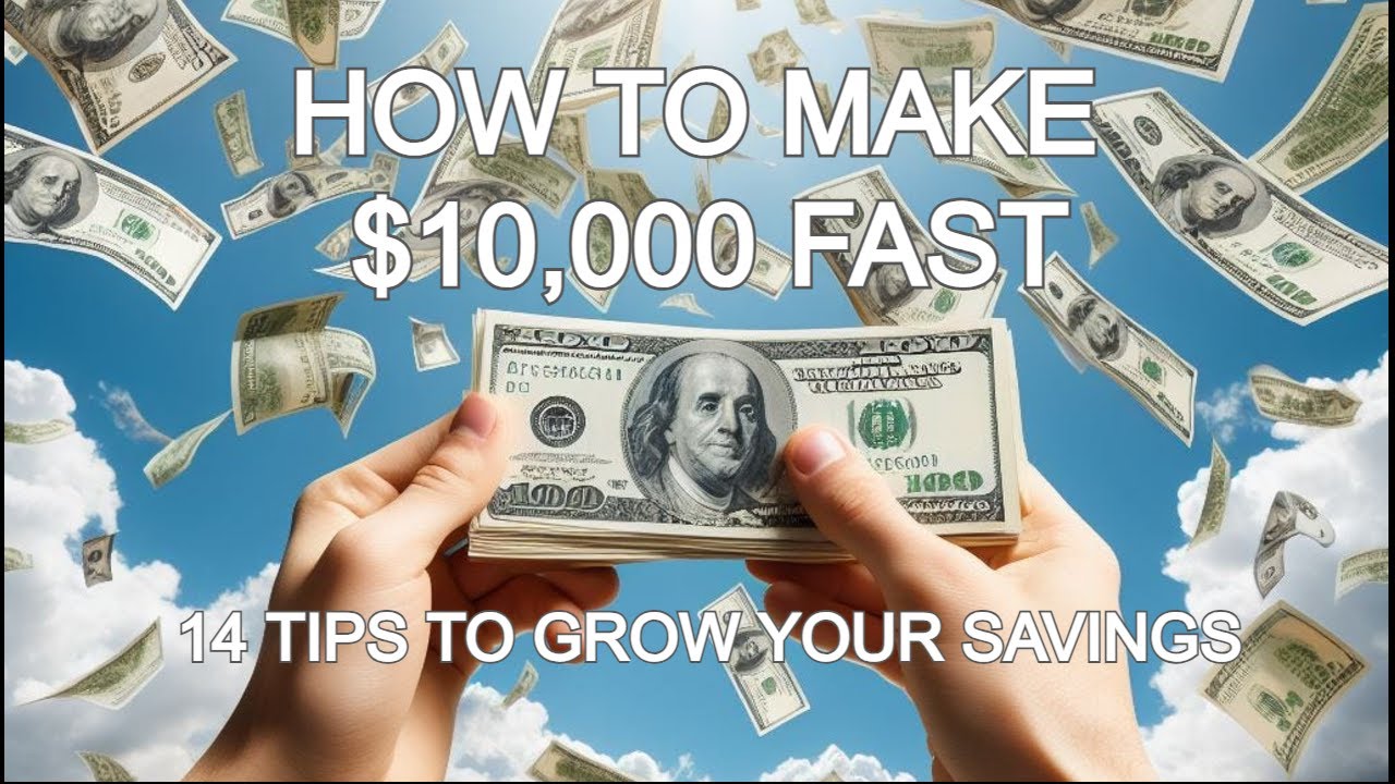 HOW TO MAKE $10,000 FAST !!! 14 TIPS TO GROW YOUR SAVINGS - YouTube