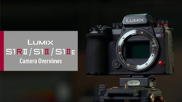 LUMIX S1RII/S1II/S1IIE | Product Overviews