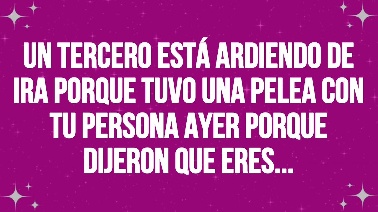 💌 Angels dice que la TERCERA PARTE ESTÁ ARDIENDO DE IRA PORQUE TUVO UNA PELEA CON TU...
