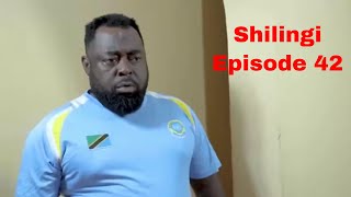 SHILINGI  Ep 42