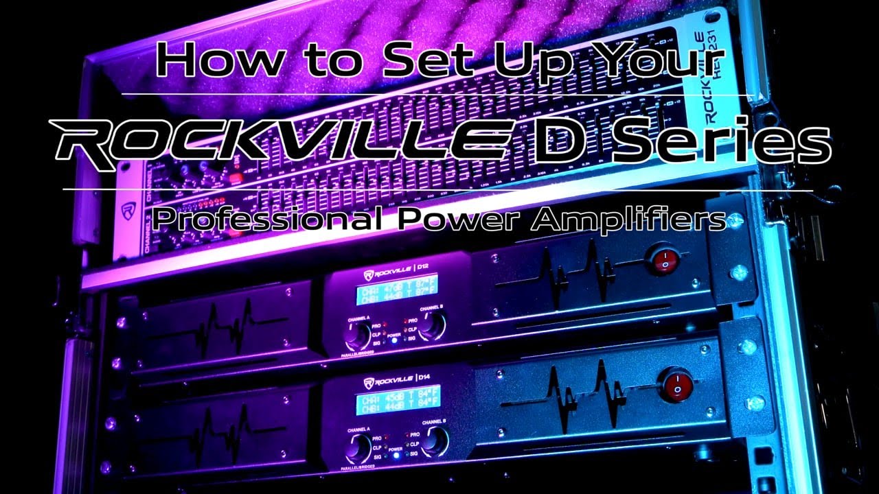 HOW TO SET UP Your Rockville  D Series of class D 2 Channel Professional Power Amplifiers (D12, D14)