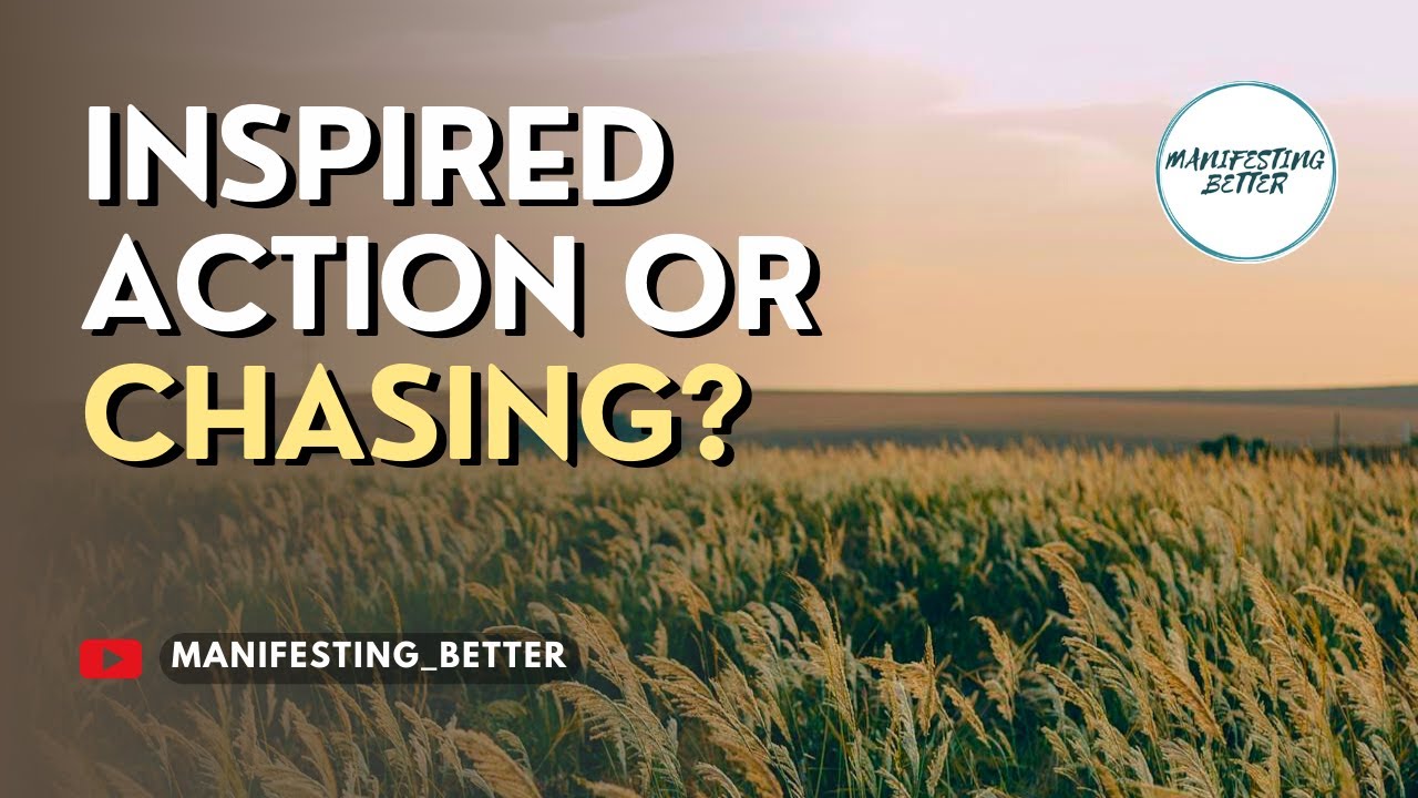Difference between INSPIRED ACTION and CHASING while manifesting SP ...