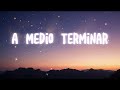 【Latin Pop #5】Blue Music Radio - A Medio Terminar | Official Lyrics Video