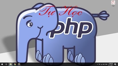 [HỌC PHP] Chương 1 - Bài 1 - Tổng quan về PHP