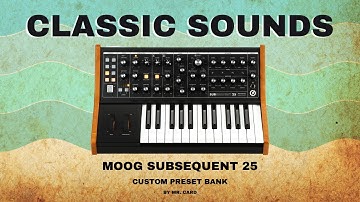 Moog Subsequent 25 – Classic Sounds [SOUNDSET] | Custom Presets [Synthesizer Demo]