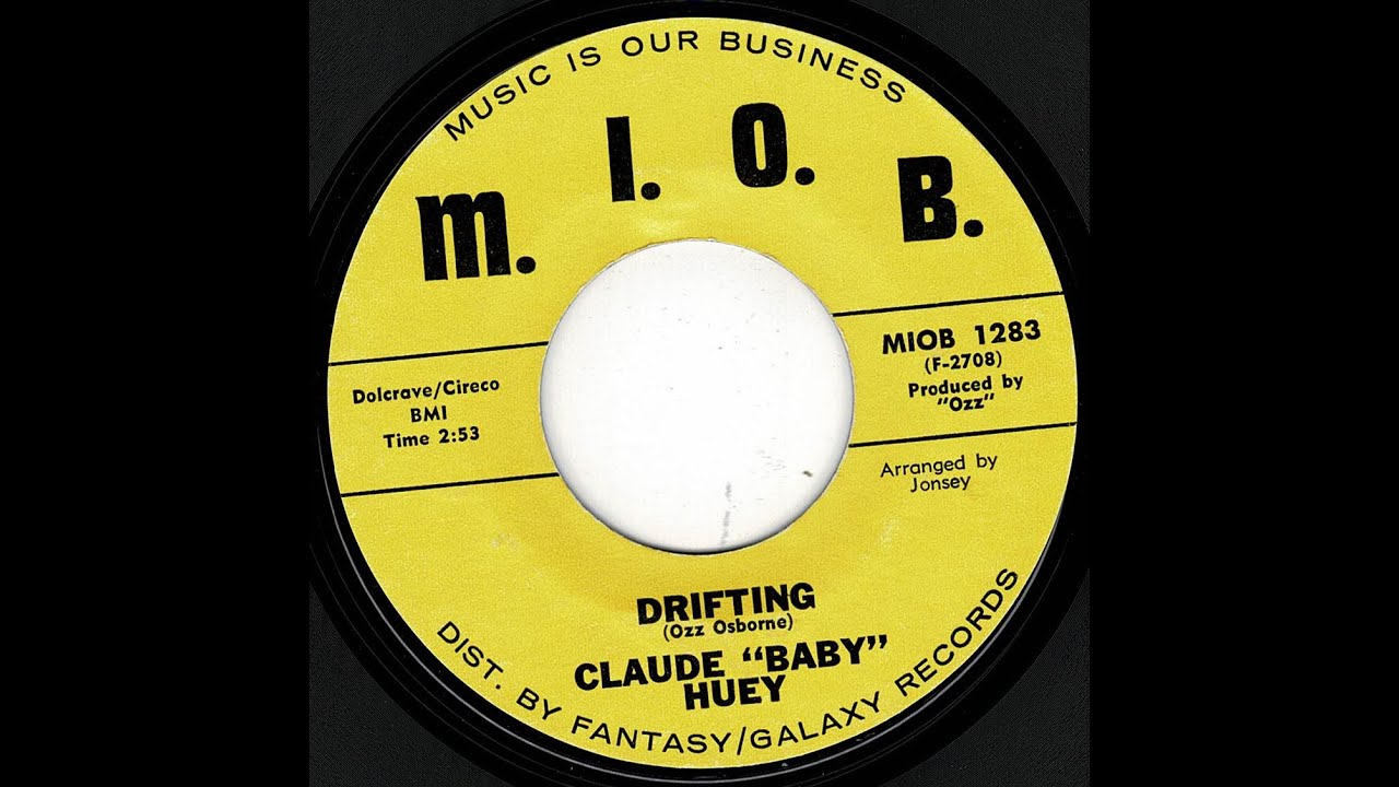Claude "Baby" Huey - Drifting - (M.I.O.B)