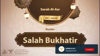 surah Al-Asr {{103}} Reader Salah Bukhatir