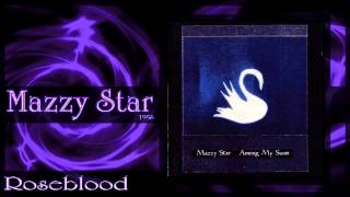 ★ Mazzy Star ★ - Roseblood Resimi