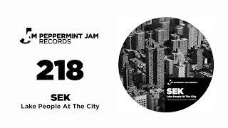 SEK - Lake People At The City [Peppermint Jam]