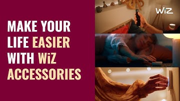Make your life easier with WiZ accessories