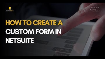 How To Create A Custom Form in NetSuite