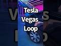 The Tesla Loop LAS VEGAS #shortsvlog #shortstravel #youtubeshorts