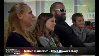 Justice In America – Caleb Brown’s Story